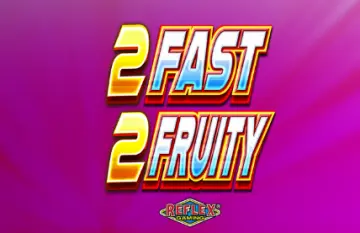 2 Fast 2 Fruity