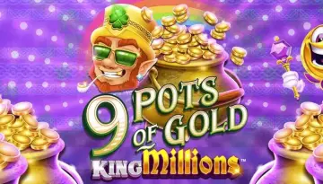 9 Pots of Gold King Millions