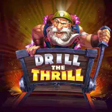 Drill the Thrill