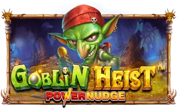 Goblin Heist Powernudge