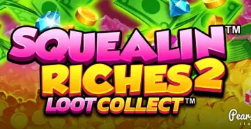 Squealin Riches 2