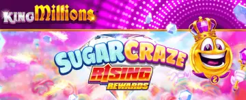 Sugar Craze Rising Rewards King Millions